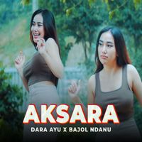 Dara Ayu, Bajol Ndanu - Aksara