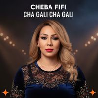 Cheba Fifi - CHA GALI CHA GALI