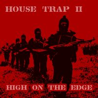 Housetrap - High On The Edge