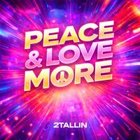 2TALLIN' - Peace & Love More