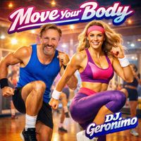 DJ Geronimo - Move Your Body