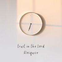 Rocquice - Trust in the Lord