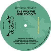 City Soul Project - The Way We Used To Do It