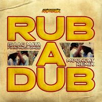 Isaac Maya - Rub A Dub (Mooncat Remix)
