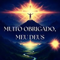Escuta Ele - Muito Obrigado, Meu Deus