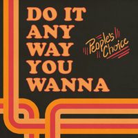 People's Choice - Do It Any Way You Wanna (Rerecorded)