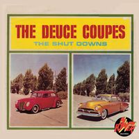 The Shut Downs - The Deuce Coupes