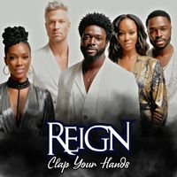 Reign - Clap Your Hands