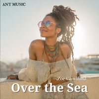 Zoe Gowlland - Over the Sea