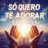Escuta Ele - Só Quero Te Adorar (Remix)
