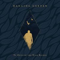 Hanging Garden - To Outlive the Nine Ravens