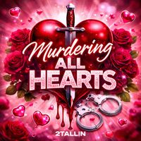 2TALLIN' - Murdering All Hearts