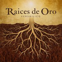 Versálico - Raices de Oro