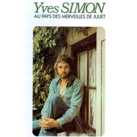 Yves Simon - Au pays des merveilles de Juliet