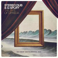 Stereo Dub & G-Spliff - The Fate of Ophelia (Big Beat Instrumental Mix)