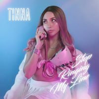 Tinna - Stop Ringing My Line