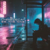 Chris Decay - Be the One