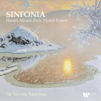 Sir Neville Marriner - "Sinfonia" - Handel, Mozart, Bach, Vivaldi & More