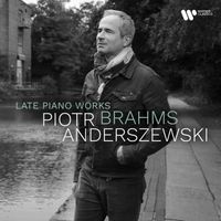 Piotr Anderszewski - Brahms: Late Piano Works