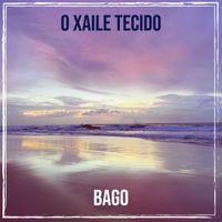 Bago - O Xaile Tecido