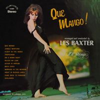 Les Baxter, 101 Strings Orchestra - Que Mango! Arranged and Conducted by Les Baxter (Remastered from the Original Master Tapes)