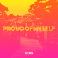 Melodex - Proud of Myself
