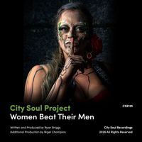 City Soul Project - Women Beat Their Men