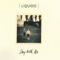 Liquido - Stay With Me