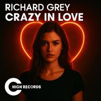 Richard Grey - Crazy in Love