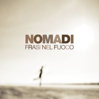 Nomadi - Frasi nel fuoco