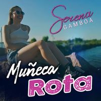 SERENA GAMBOA - Muñeca rota