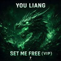 You Liang - Set Me Free (VIP)
