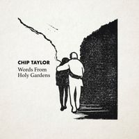 Chip Taylor - Words from Holy Gardens