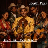 South Park - Don't Burn Your Bridges
