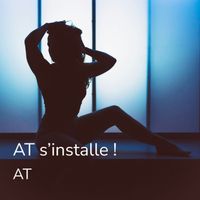 AT - At s'installe !