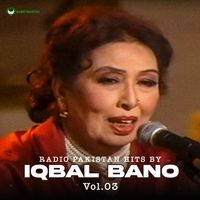 Iqbal Bano - Radio Pakistan Hits By Iqbal Bano, Vol. 03