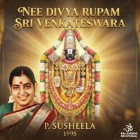 P. Susheela - Nee Divya Rupam Sri Venkateswara
