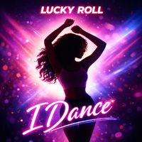 Lucky Roll - I Dance