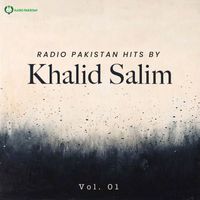 KHALID - Radio Pakistan Hits By Khalid Salim, Vol. 01