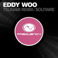 Eddy Woo - Tsunami (Remix) / Solitaire