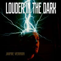 Jaimie Vernon - Louder In The Dark