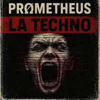 PROMETHEUS - La Techno