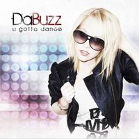 Da Buzz - U Gotta Dance