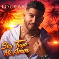 Loukas - Soy Tuyo Mi Amor