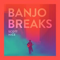 Scott Nice - Banjo Breaks