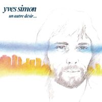 Yves Simon - Un autre désir