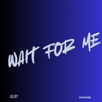 ALBY - Wait For Me