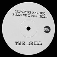 Salvatore Mancuso, PAJANE & The Drill - The Drill