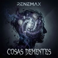 Renemax - Cosas Dementes