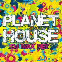 DJ Max Rey - Planet House
